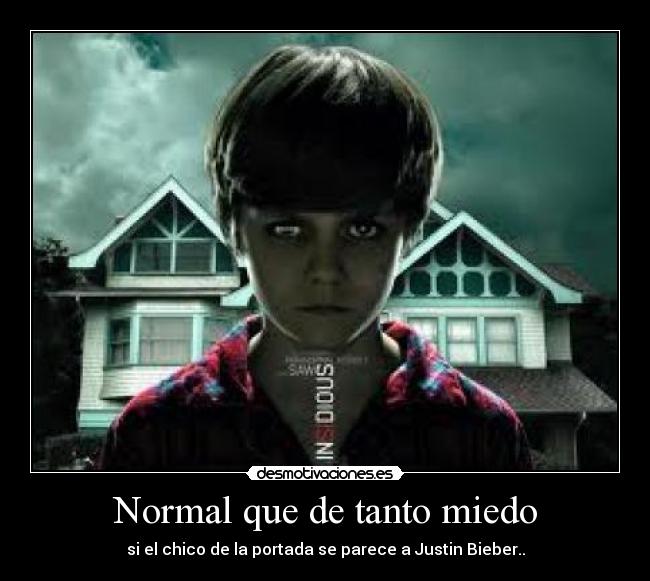 Normal que de tanto miedo - si el chico de la portada se parece a Justin Bieber..