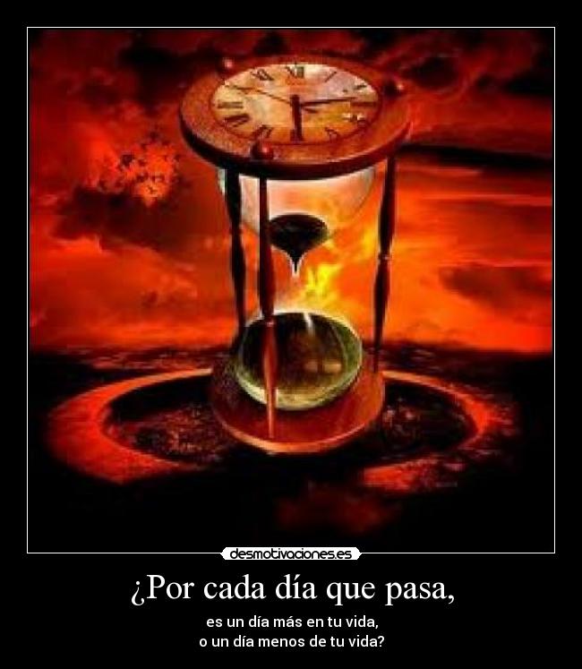 ¿Por cada día que pasa, -
