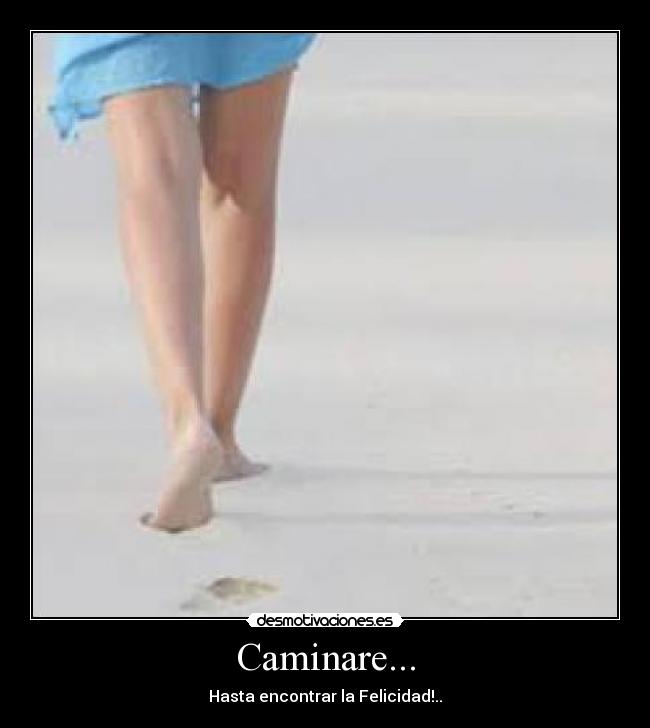 Caminare... - Hasta encontrar la Felicidad!..