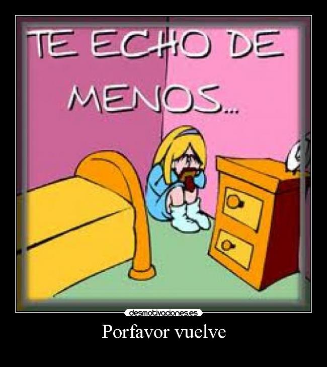 Porfavor vuelve - 