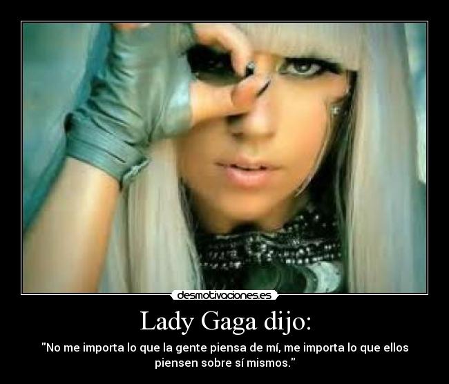 Lady Gaga dijo: - 