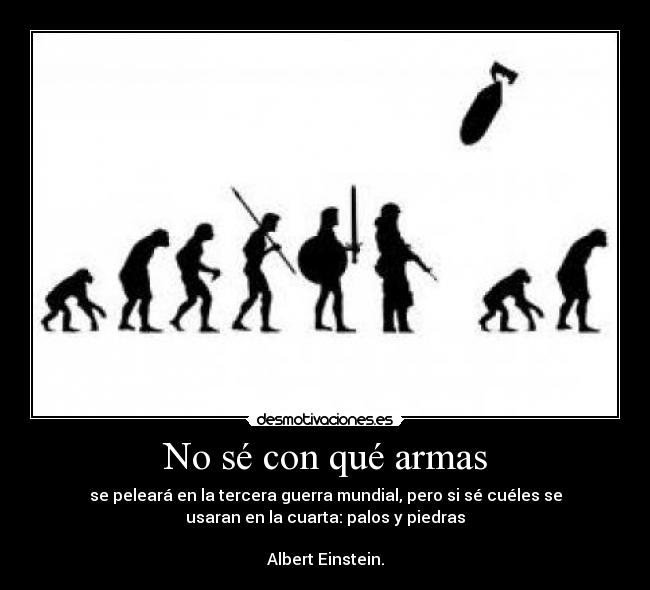 No sé con qué armas - 