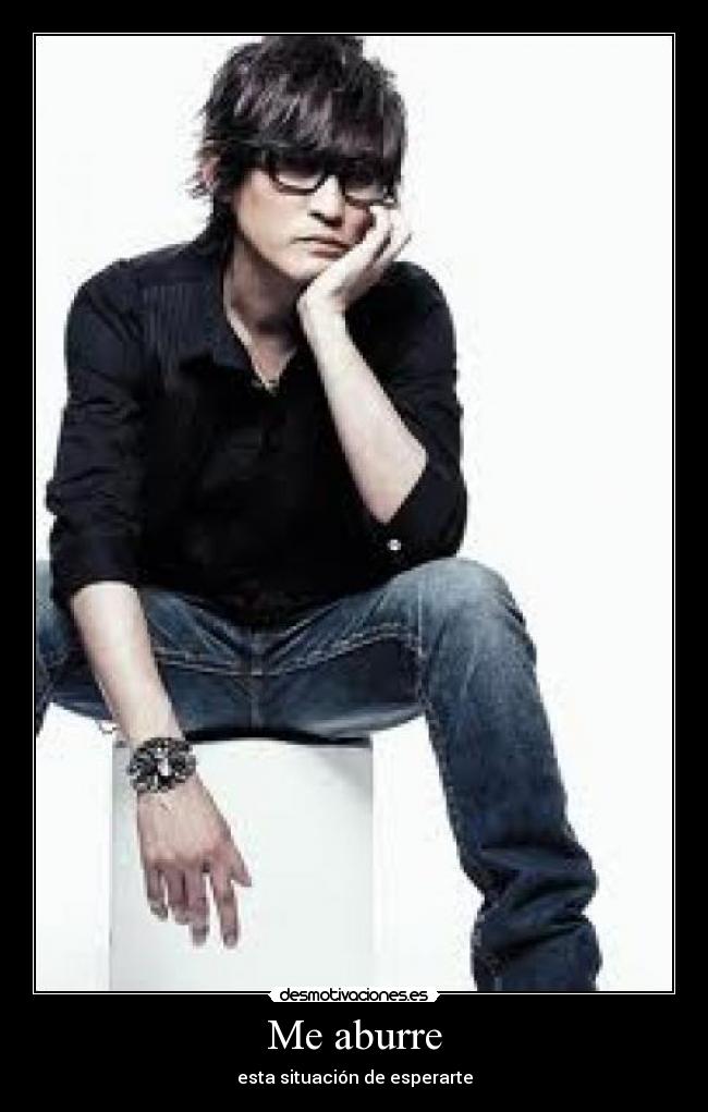 Me aburre - esta situación de esperarte