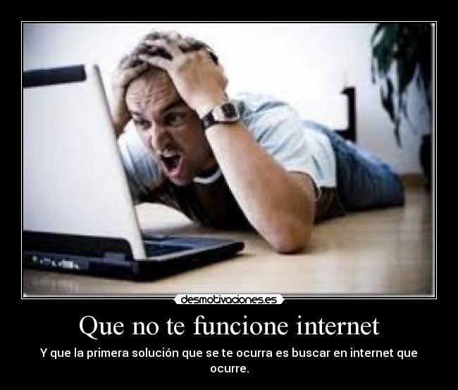 carteles internet que funciones internet primera solucion ocurra desmotivaciones