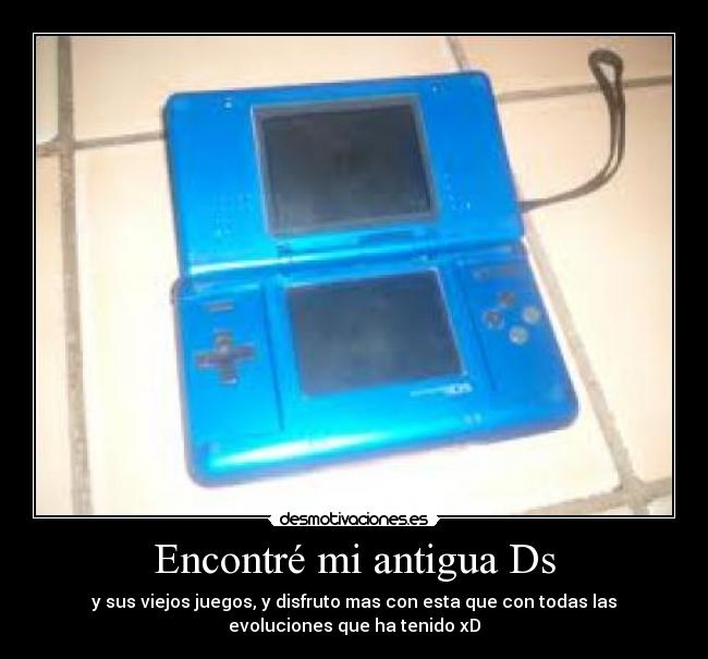 Encontré mi antigua Ds - 