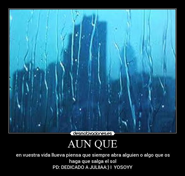 AUN QUE -