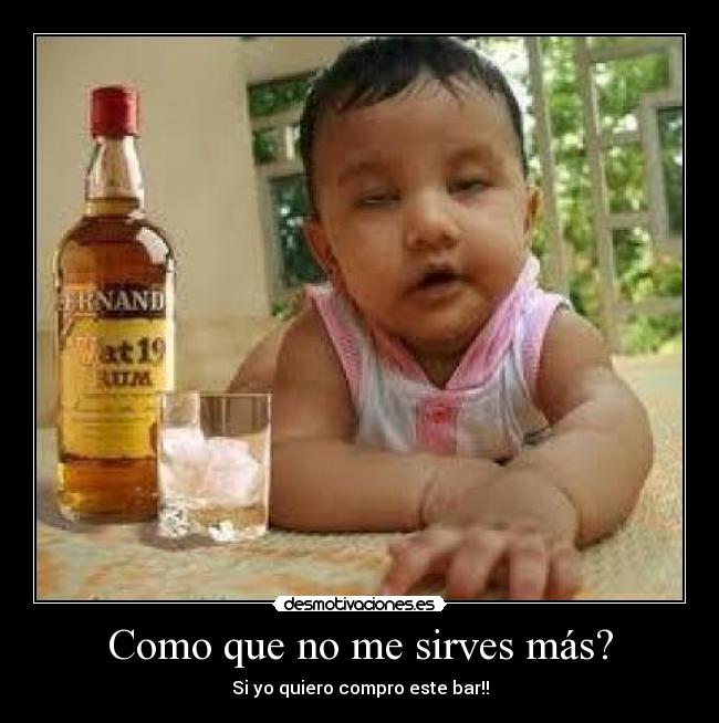 Como que no me sirves más? -