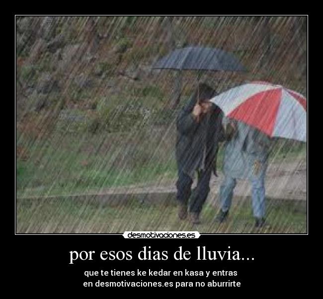 por esos dias de lluvia... - 