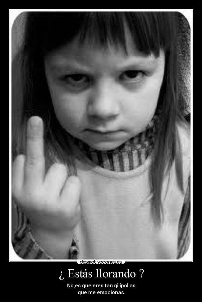 ¿ Estás llorando ? - 