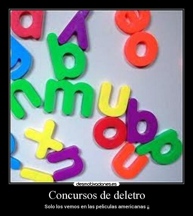 Concursos de deletro - Solo los vemos en las peliculas americanas ¡¡