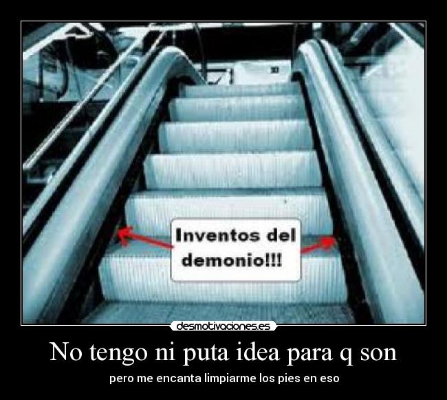 No tengo ni puta idea para q son - pero me encanta limpiarme los pies en eso