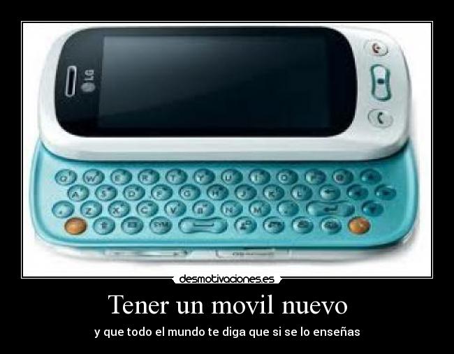 Tener un movil nuevo - 