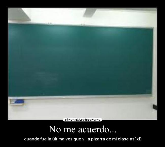 No me acuerdo... - 