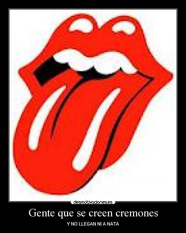 Gente que se creen cremones - Y NO LLEGAN NI A NATA