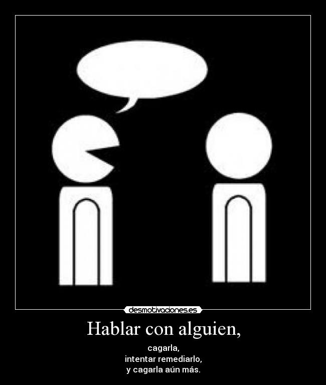 Hablar con alguien, -