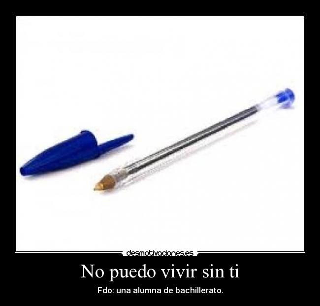 No puedo vivir sin ti - Fdo: una alumna de bachillerato.