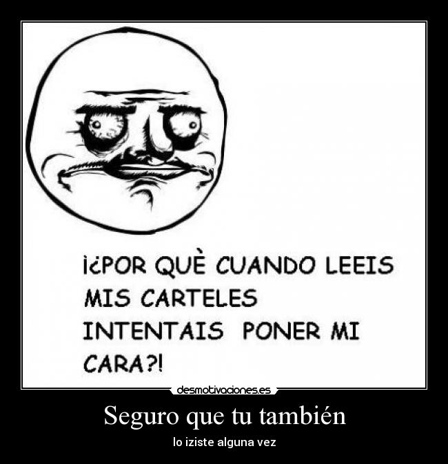 Seguro que tu también - lo iziste alguna vez