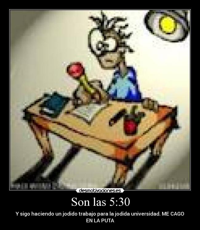 Son las 5:30 -