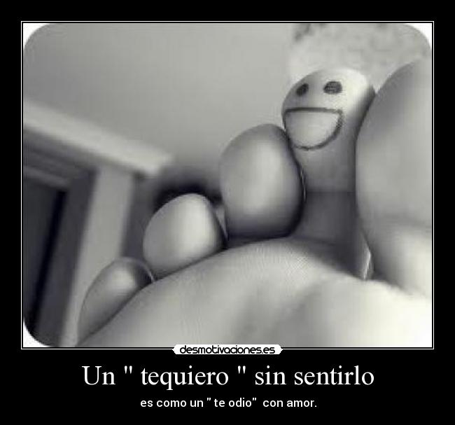 Un tequiero sin sentirlo -