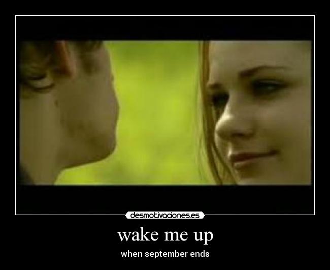 wake me up - 