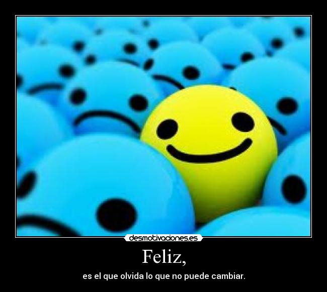 Feliz, - 