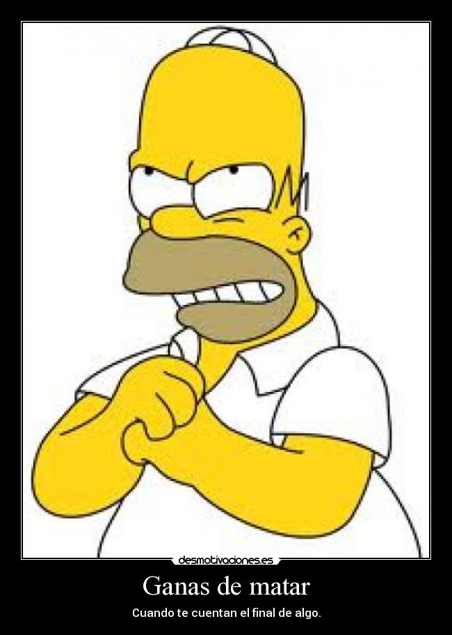 Ganas de matar - Cuando te cuentan el final de algo.