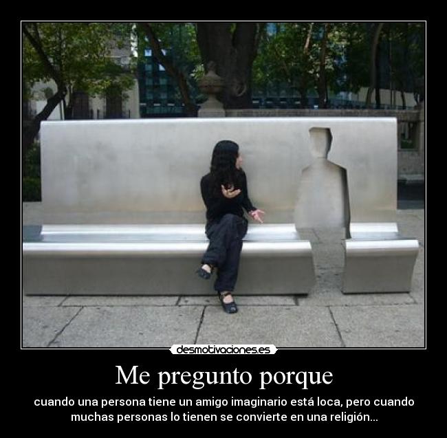 Me pregunto porque - 