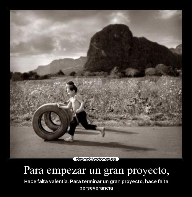 Para empezar un gran proyecto, - 