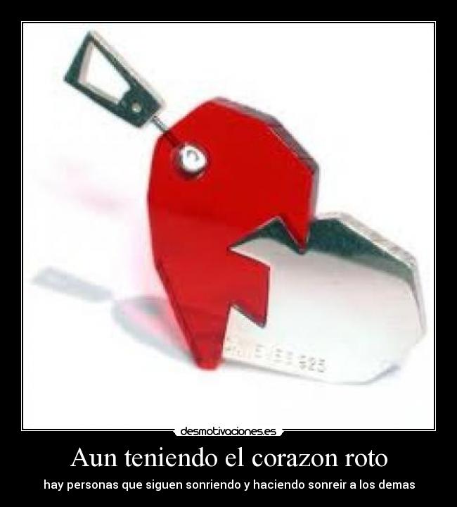 Aun teniendo el corazon roto - hay personas que siguen sonriendo y ...