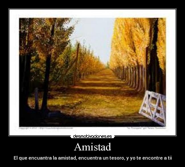 Amistad - El que encuantra la amistad, encuentra un tesoro, y yo te encontre a tii