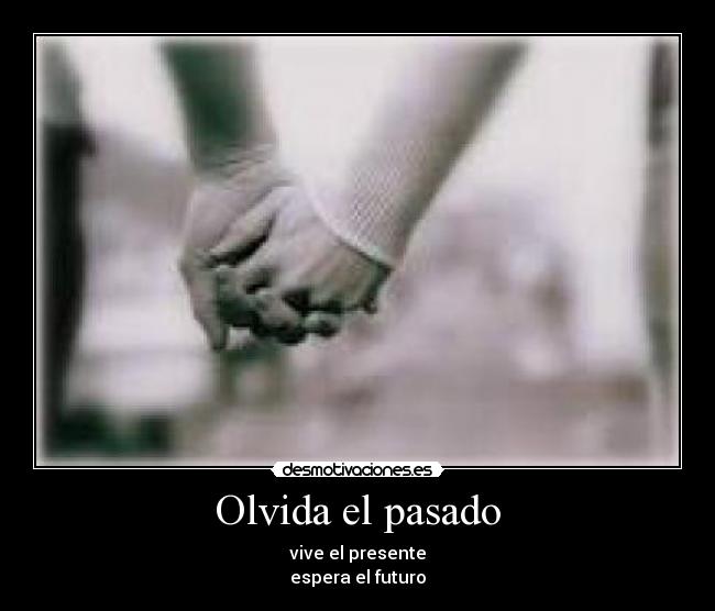 carteles pasado verdad desmotivaciones