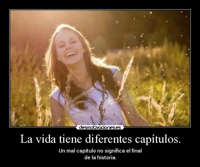 La vida tiene diferentes capítulos. -