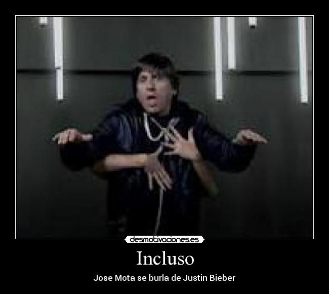 Incluso - Jose Mota se burla de Justin Bieber