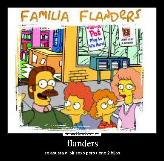 flanders - se asusta al oir sexo pero tiene 2 hijos