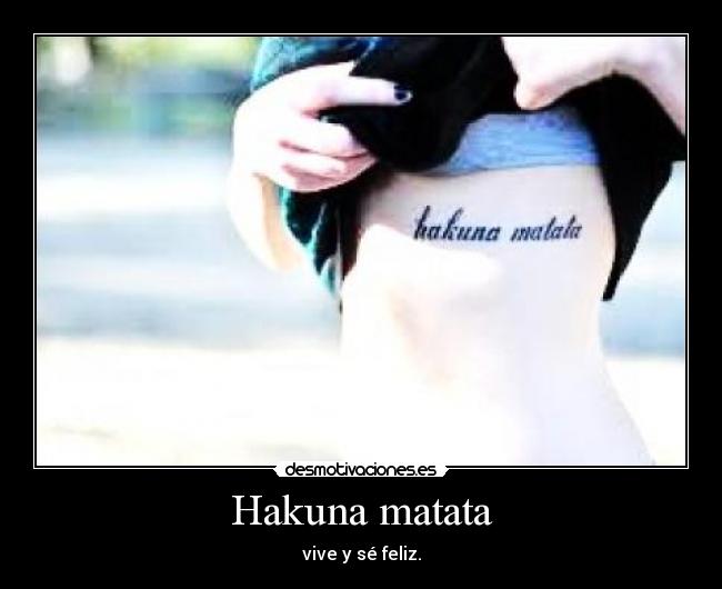 Hakuna matata -