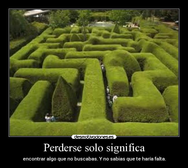 Perderse solo significa - 