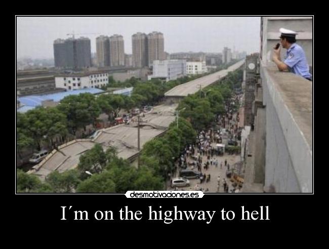 I´m on the highway to hell - 