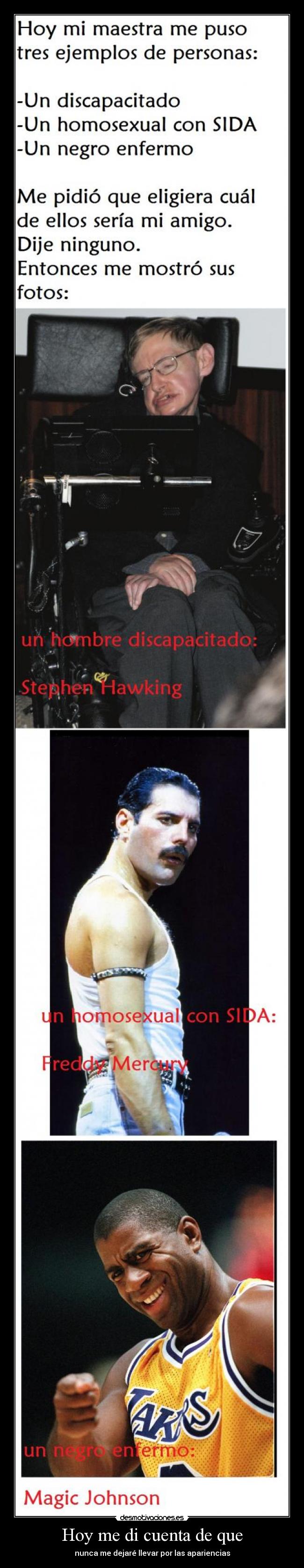 Hoy me di cuenta de que - nunca me dejaré llevar por las apariencias