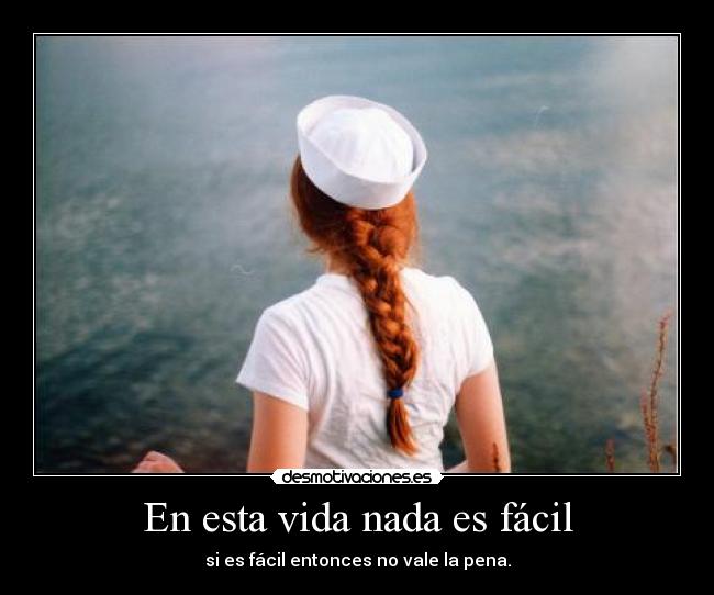 En esta vida nada es fácil -