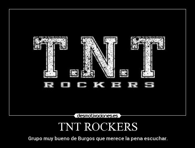 TNT ROCKERS - Grupo muy bueno de Burgos que merece la pena escuchar.