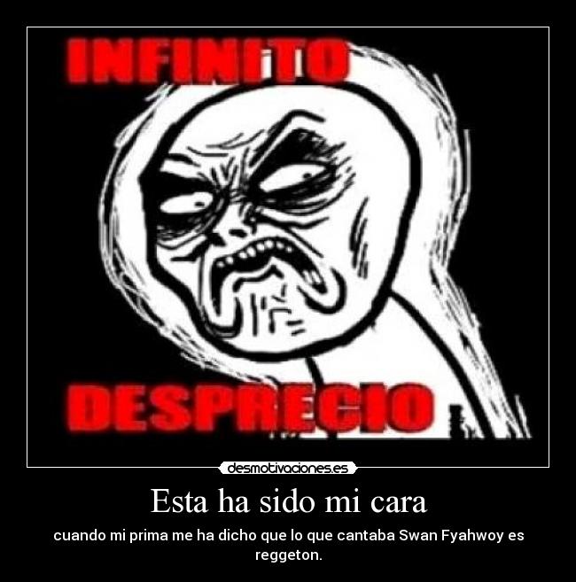 Esta ha sido mi cara -