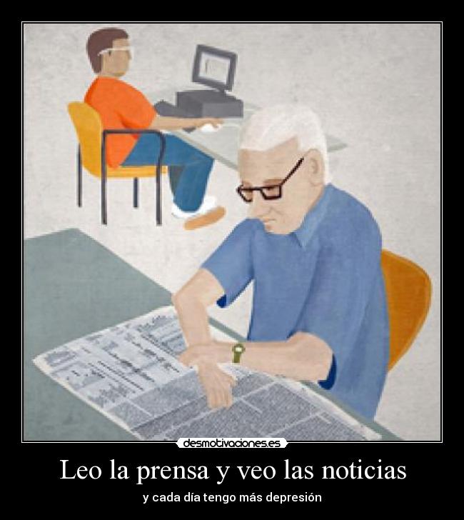 Leo la prensa y veo las noticias -