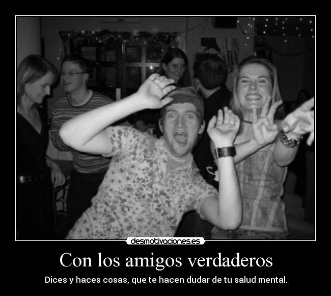 carteles amigos craizy desmotivaciones