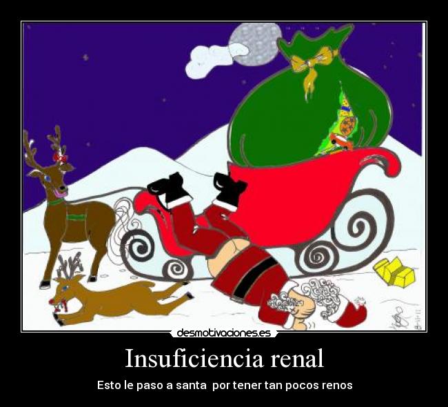 Insuficiencia renal - Esto le paso a santa por tener tan pocos renos