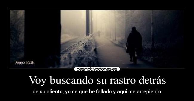 Voy buscando su rastro detrás - 