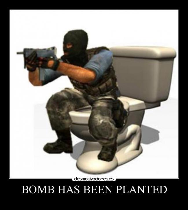 BOMB HAS BEEN PLANTED - 