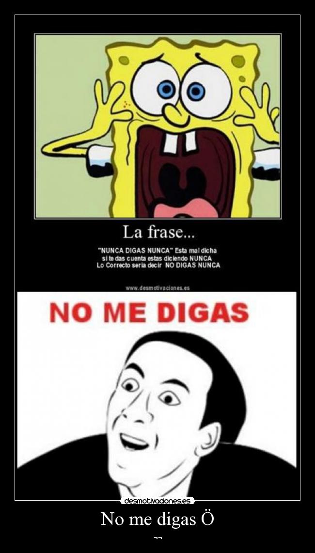 No me digas Ö - ¬¬
