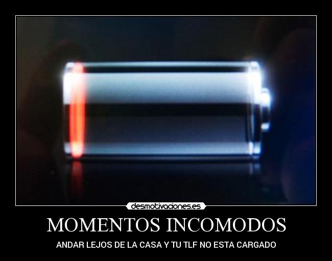 MOMENTOS INCOMODOS - ANDAR LEJOS DE LA CASA Y TU TLF NO ESTA CARGADO