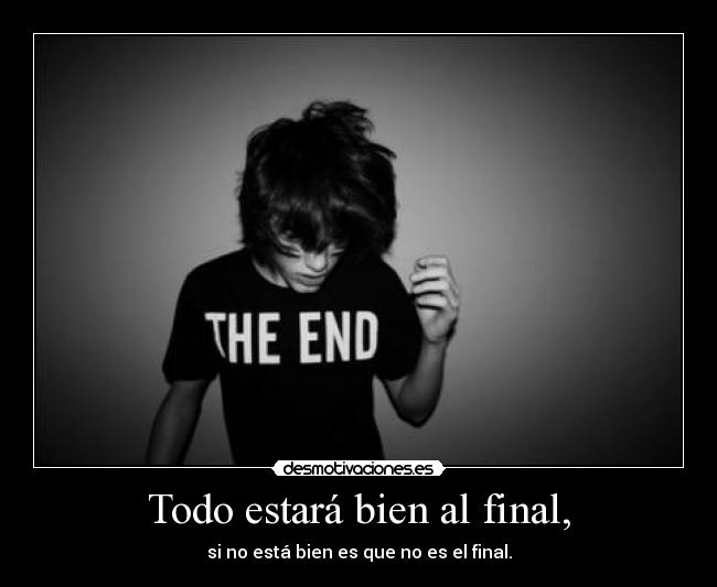 Todo estará bien al final, - 