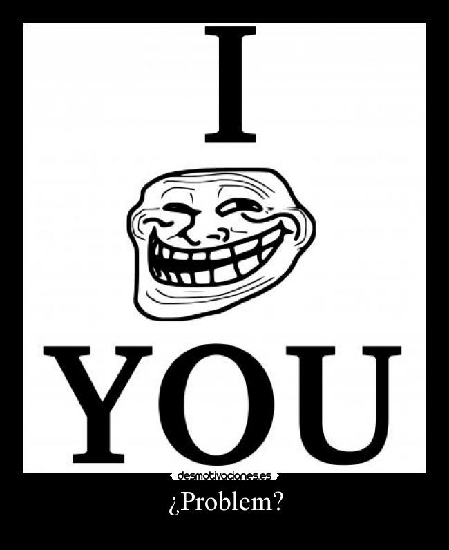 ¿Problem? - 